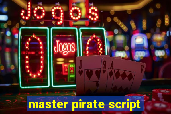 master pirate script