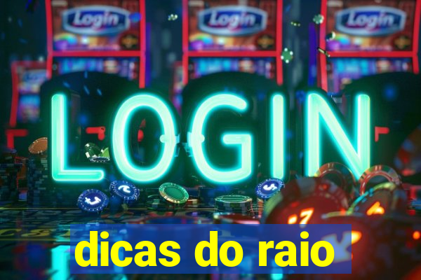 dicas do raio