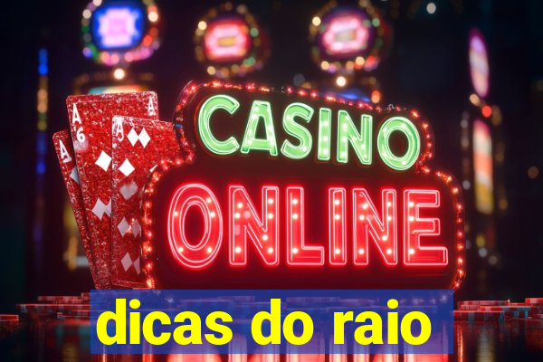 dicas do raio