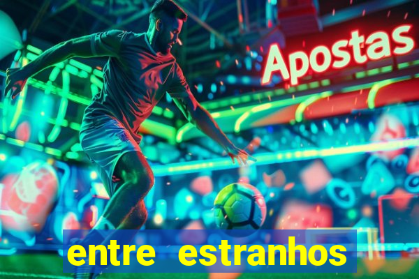 entre estranhos final explicado