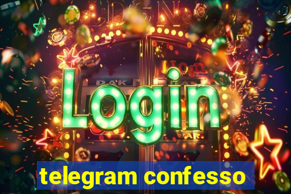 telegram confesso