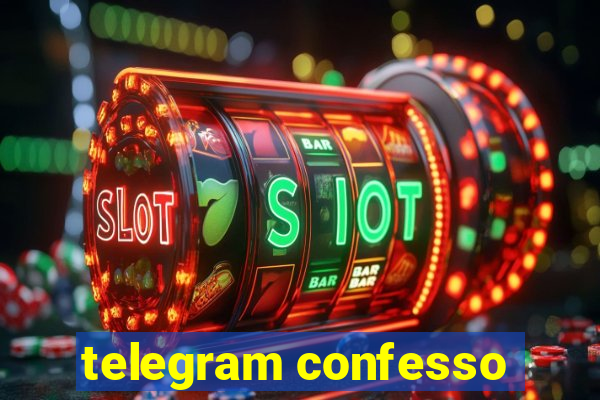 telegram confesso