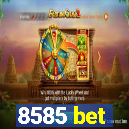 8585 bet