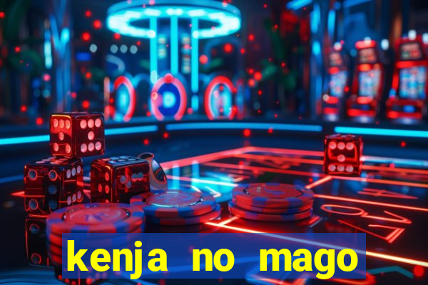 kenja no mago dublado 1 temporada