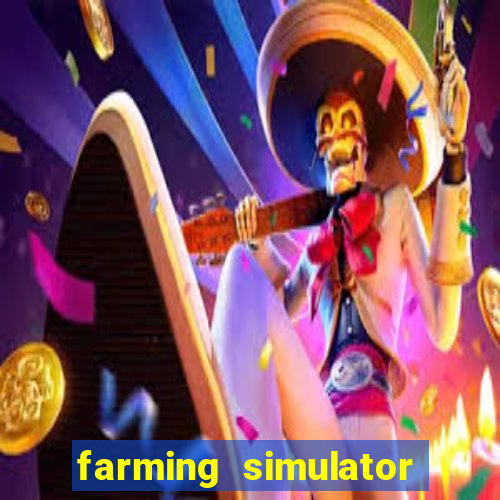 farming simulator 18 dinheiro infinito