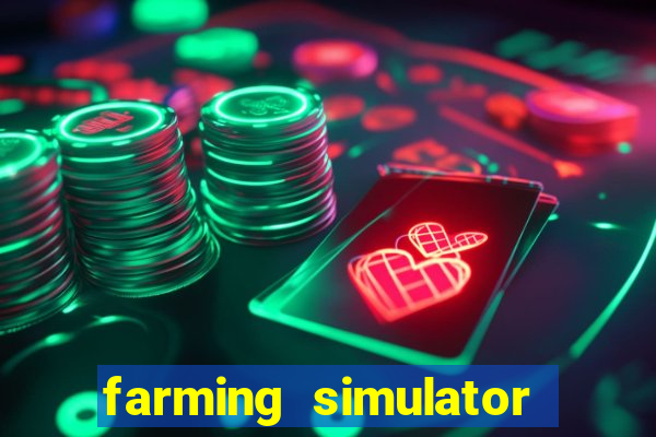 farming simulator 18 dinheiro infinito