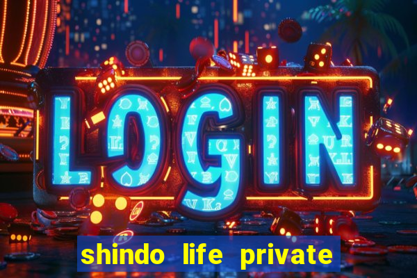 shindo life private server codes