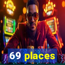 69 places