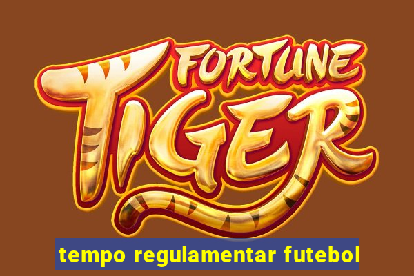 tempo regulamentar futebol