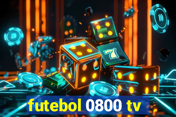 futebol 0800 tv