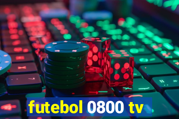 futebol 0800 tv