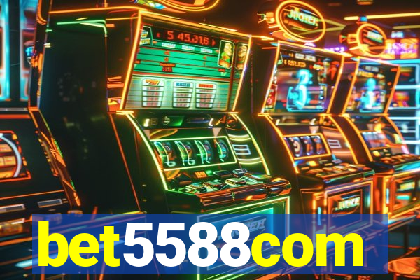 bet5588com