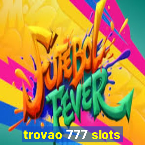 trovao 777 slots