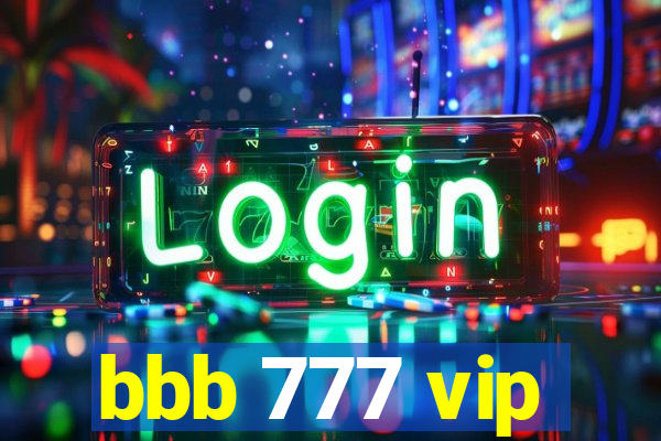 bbb 777 vip