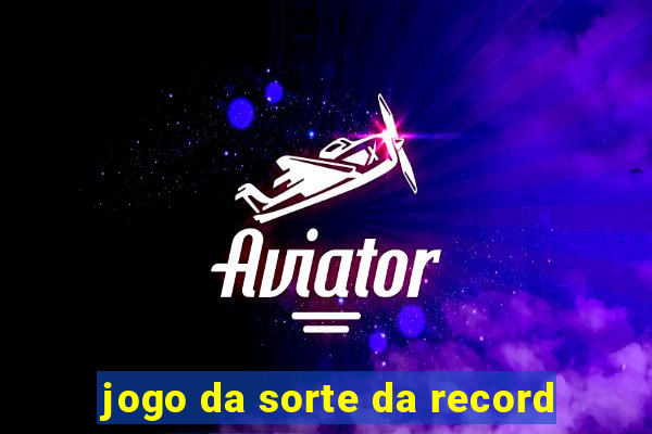 jogo da sorte da record