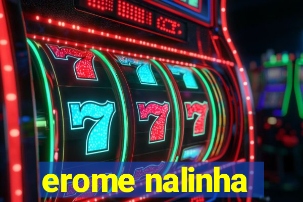 erome nalinha