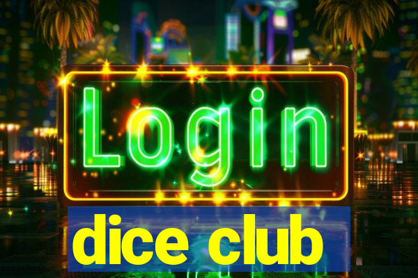 dice club