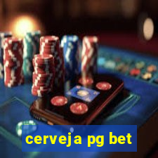 cerveja pg bet