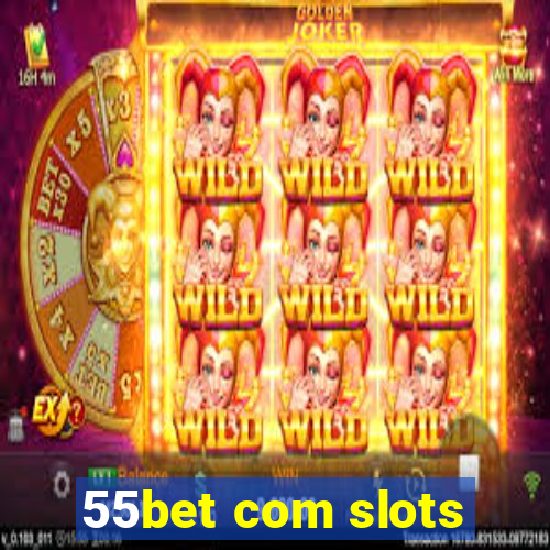 55bet com slots