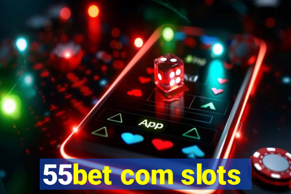 55bet com slots