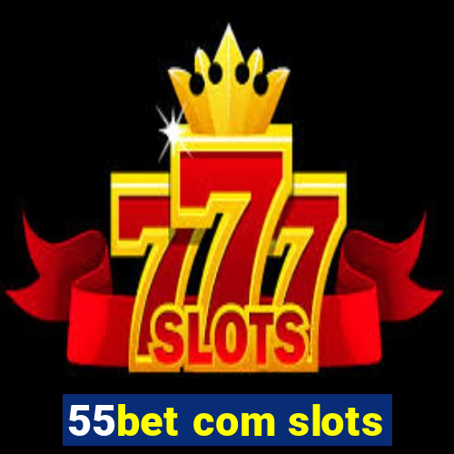 55bet com slots