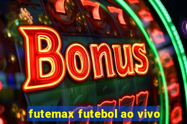 futemax futebol ao vivo