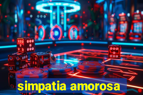 simpatia amorosa