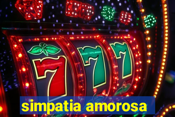 simpatia amorosa