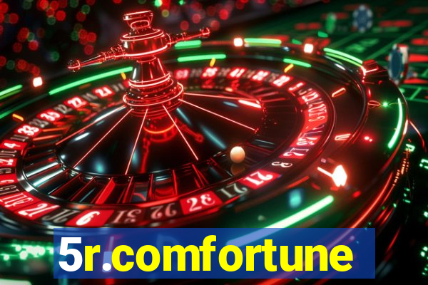 5r.comfortune