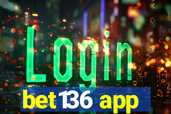 bet136 app