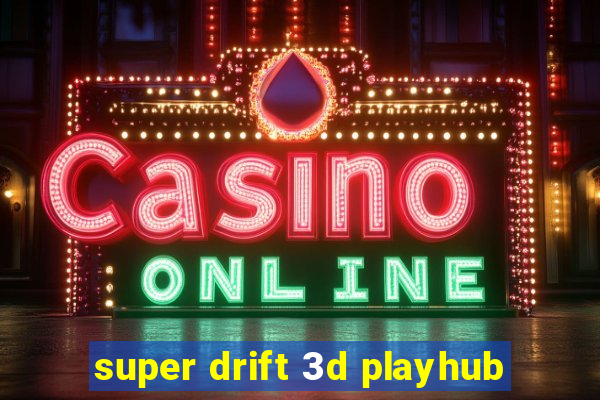 super drift 3d playhub