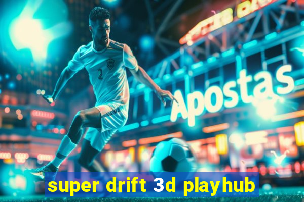 super drift 3d playhub