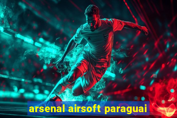 arsenal airsoft paraguai