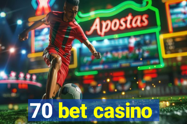 70 bet casino