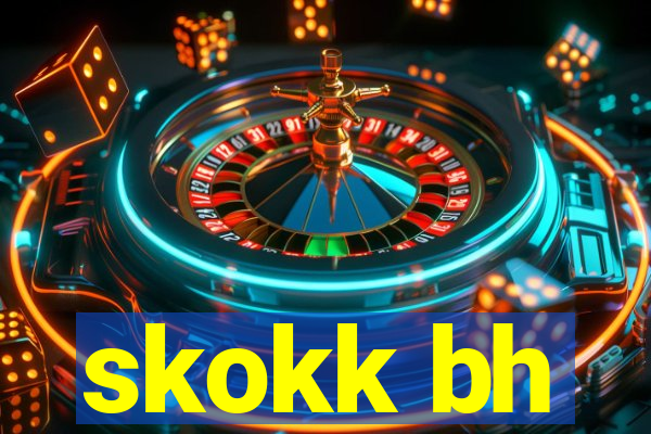 skokk bh