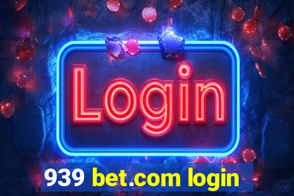 939 bet.com login