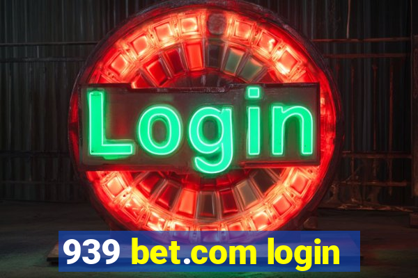 939 bet.com login