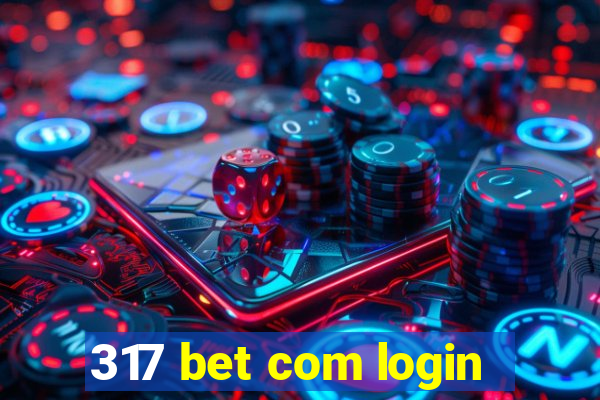 317 bet com login