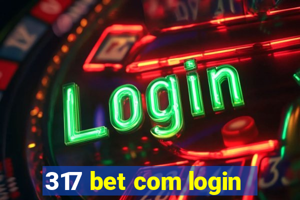 317 bet com login