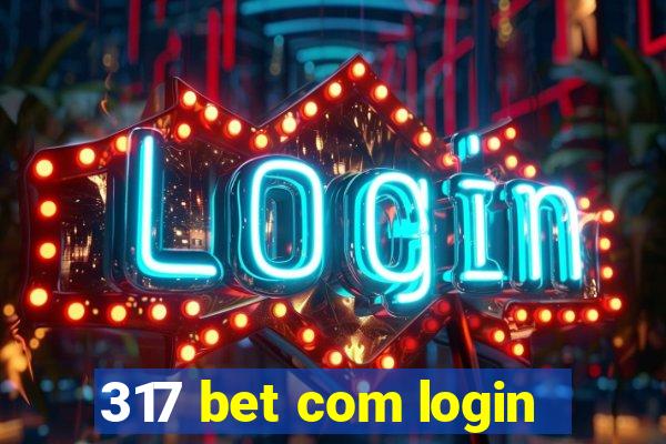 317 bet com login