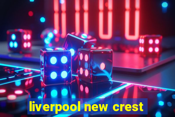 liverpool new crest