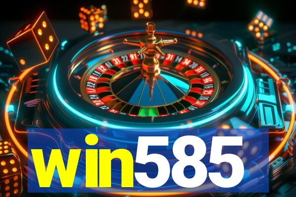 win585