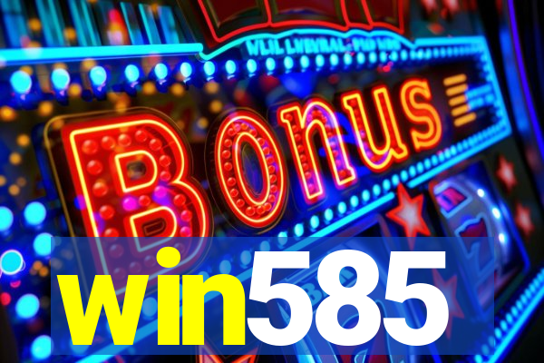 win585