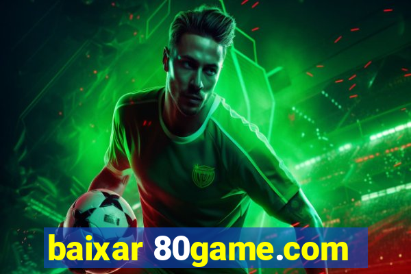 baixar 80game.com