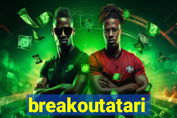 breakoutatari