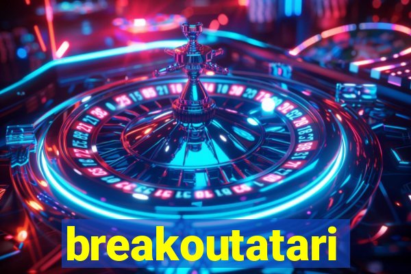 breakoutatari