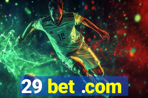 29 bet .com
