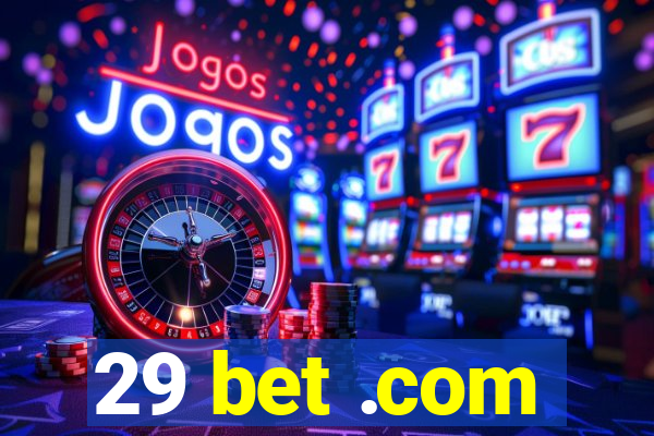 29 bet .com