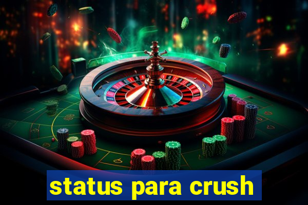 status para crush
