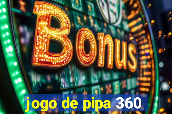 jogo de pipa 360